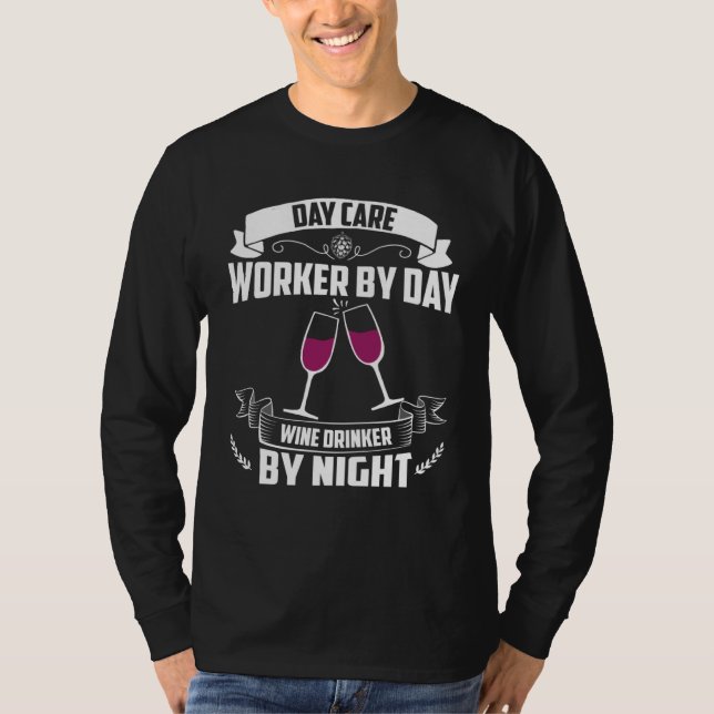 Camiseta Day Care Worker By Day Wine Drinker By Night (Frente)