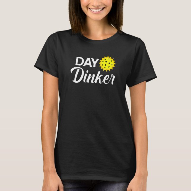 Camiseta Day Dinker Engraçado Pickleball (Frente)