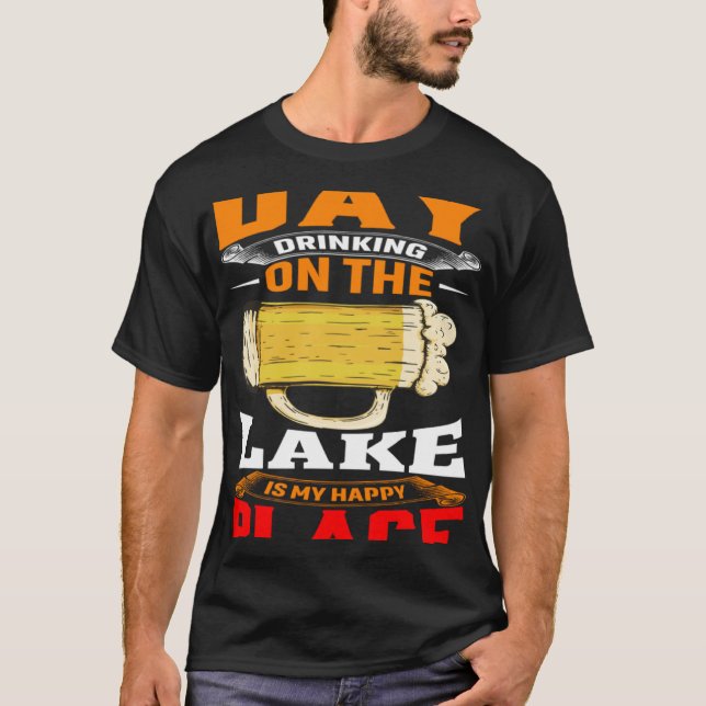 Camiseta Day Drinking On The Lake Is My Happy Place Outdoor (Frente)