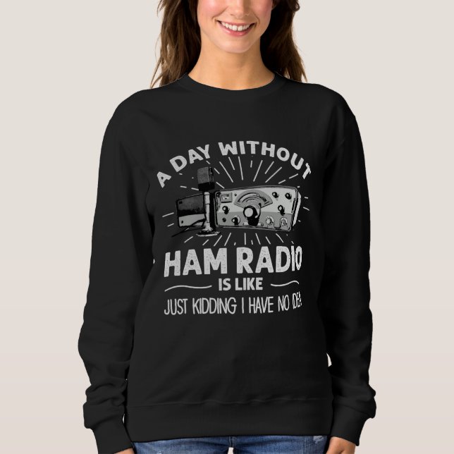 Camiseta Day Without Ham Radio Operator Technician Radio Op (Frente)