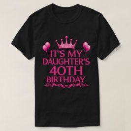 Camiseta de 40º Aniversário da Minha Filha