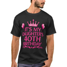 Camiseta de 40º Aniversário da Minha Filha