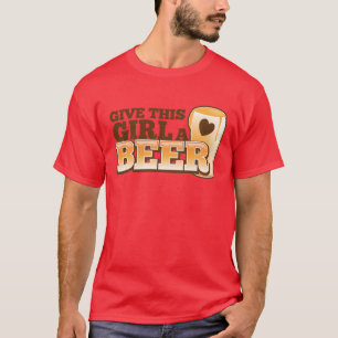 Camiseta DÊ A ESSA GAROTA UMA design DE CERVEJA DO Compro D