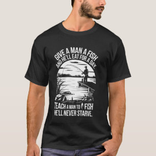 Camiseta Dê a um Homem um Peixe e Ele Comerá por um Dia Ens
