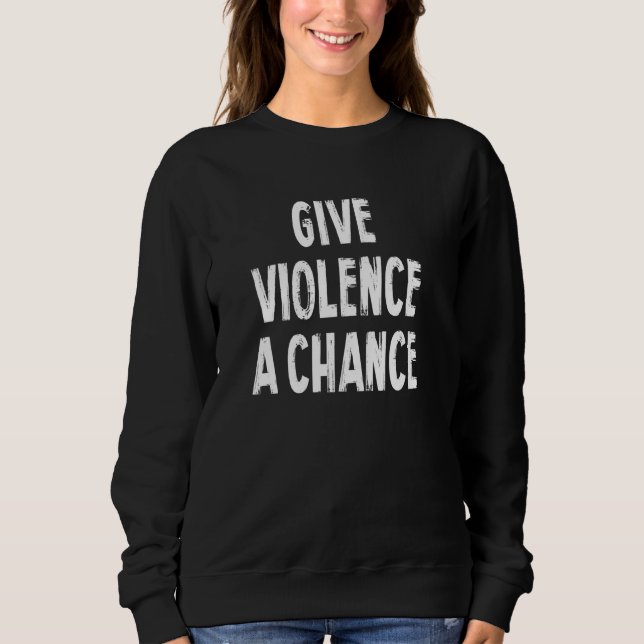 Camiseta Dê À Violência Uma Chance De Sarcasmo Dizendo Pula (Frente)