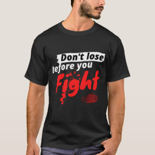 Camiseta de Academia Não Perca Antes de Lutar