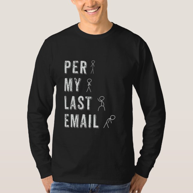 Camiseta De Acordo com Meu Último E-mail Engraçado Trabalho (Frente)