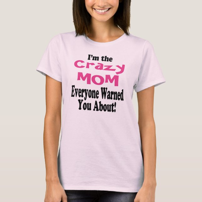 Camiseta de Alerta de Mãe Louca (Frente)