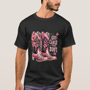 Camiseta Dê Ao Cancer O Boot Westers Cowgirl Boots Break Br