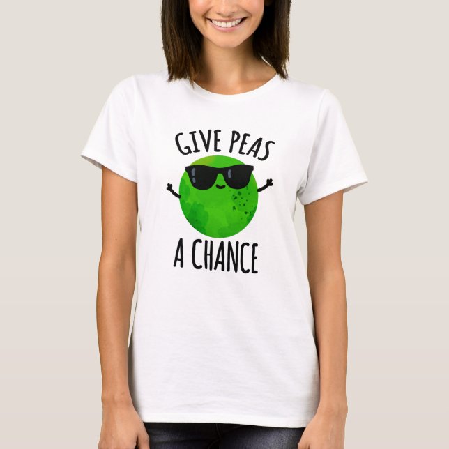 Camiseta Dê Ao Peas Uma Chance De Pea Pun Positivo (Frente)