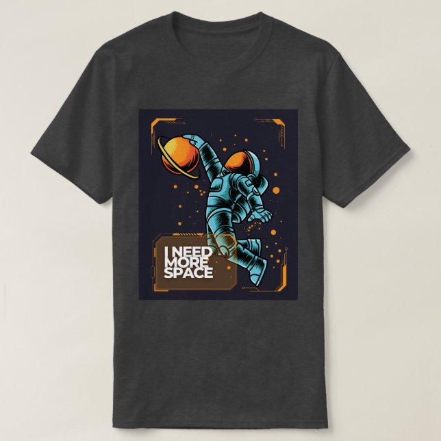 Camiseta de Astronauta 'Preciso de Mais Espaço' (Frente do Design)