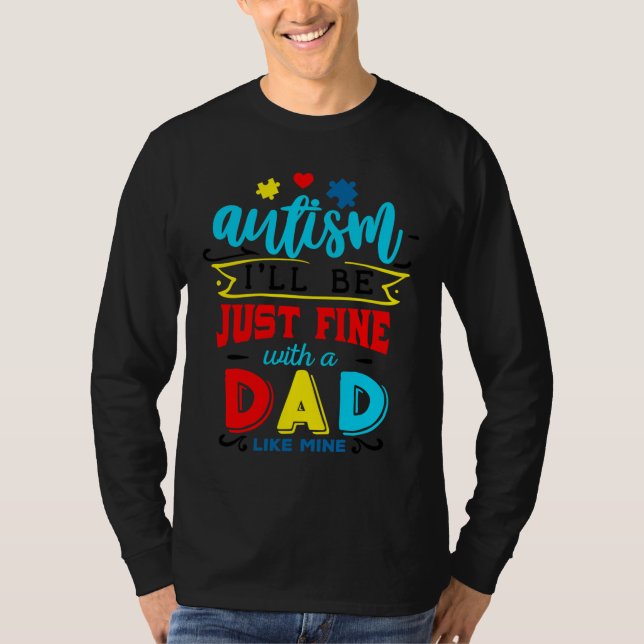 Camiseta De Autismo Eu Ficarei Bem Com Um Pai Como O Meu (Frente)