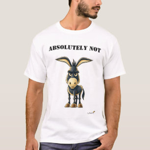 Camiseta de Burro Teimoso Absolutamente Não Engraç