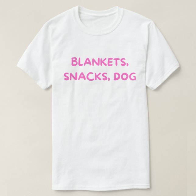 Camiseta de Cachorro Blankets Snacks Dog – Vida de (Frente do Design)