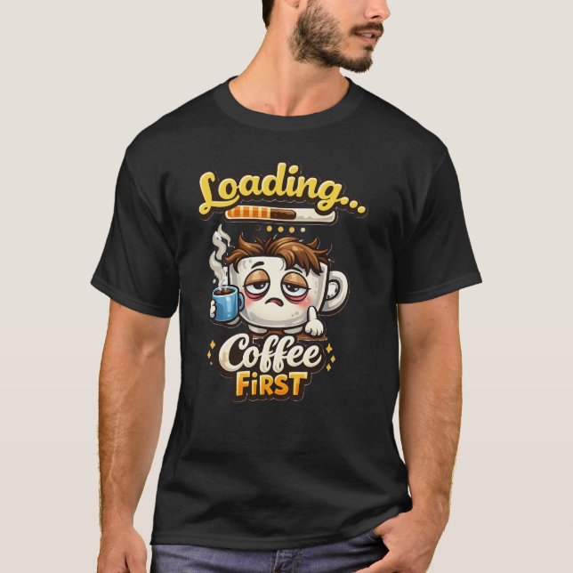 Camiseta de Café Primeiro Fofo Sonolento Café (Frente)