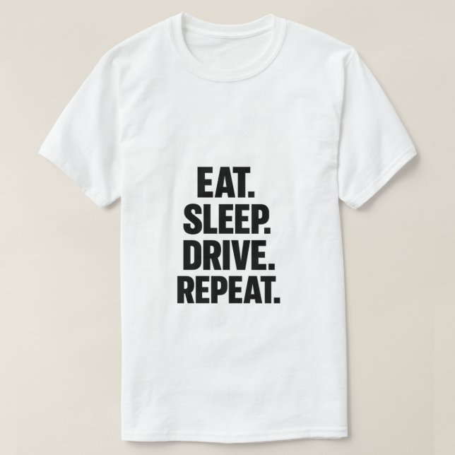 Camiseta de Caminhoneiro Comer Dormir Dirigir Repe (Frente do Design)