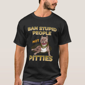 Camiseta de cão Pitbull - Ban Pessoas Estúpidas Nã