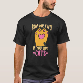 Camiseta Dê Cinco à Pata do Gato Se Você Ama Gatos Dono de 