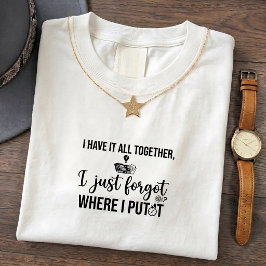 Camiseta de Citação Engraçada - Esqueceu, Apenas T