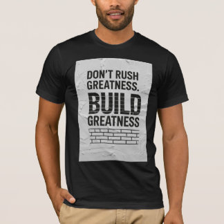 Camiseta de Citação Motivacional – Não Apresse a G