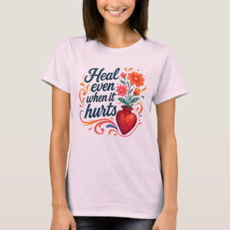 Camiseta de emoção relacionável de cura mesmo quan