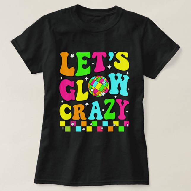 Camiseta de festa retrô de discoteca Let's Glow Cr (Frente do Design)