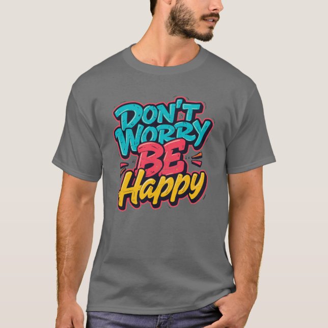 Camiseta de Grafite Não se Preocupe, seja Feliz (Frente)