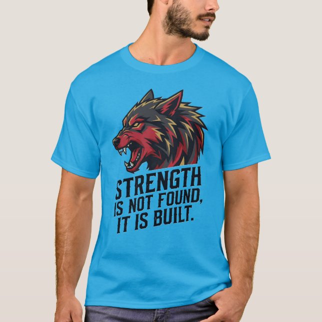 Camiseta de Guerreiro Lobo Força – Construída, Não (Frente)