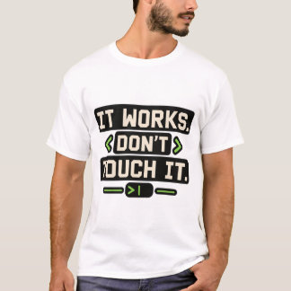 Camiseta de Humor de Desenvolvedor "Não Toque"