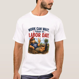 Camiseta de Humor do Dia do Trabalho