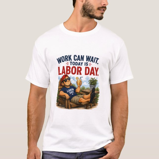 Camiseta de Humor do Dia do Trabalho  (Frente)