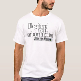 Camiseta De Illegitimi carborundum não