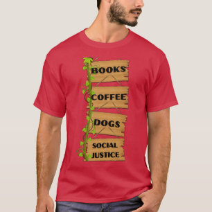 Camiseta de Livros, Café E Cães E Justiça Social 1