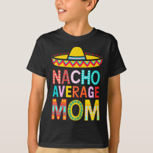 Camiseta de Mãe Não Média Nacho Mulheres Mãe Mexic
