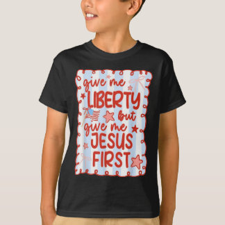 Camiseta Dê-me a Liberdade Mas Dê-me Jesus Primeiro Cristão