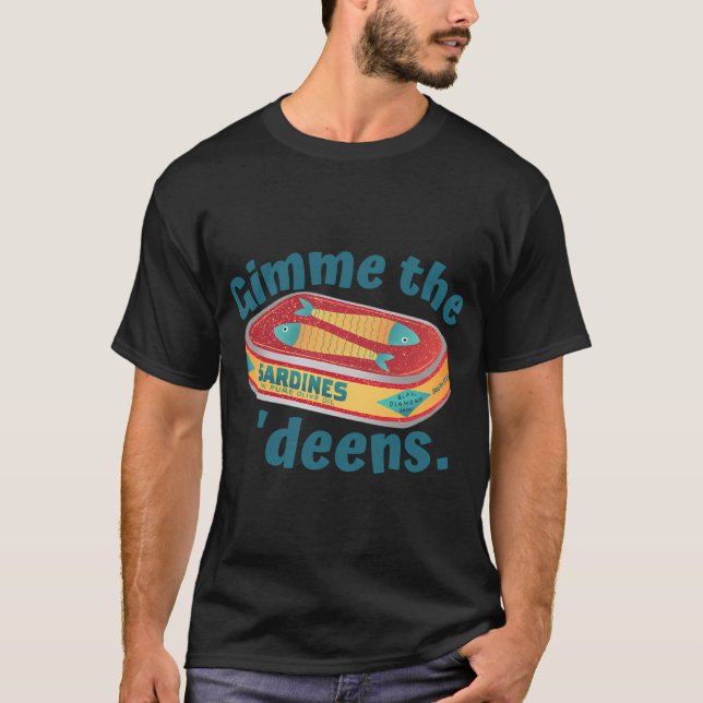 Camiseta Dê-me as 'deens - Amantes de Sardinha (Frente)