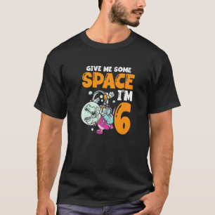 Camiseta Dê-me espaço Eu sou 6 Astronauta Espacial Feliz