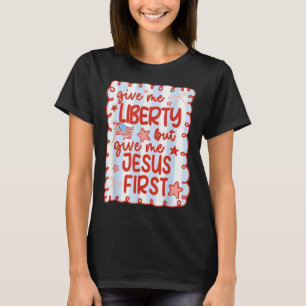 Camiseta Dê-me Liberdade Mas Dê-me Jesus Primeiro Cristão