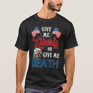 Camiseta Dê-Me Liberdade Ou Dê-Me A Morte Bandeira American