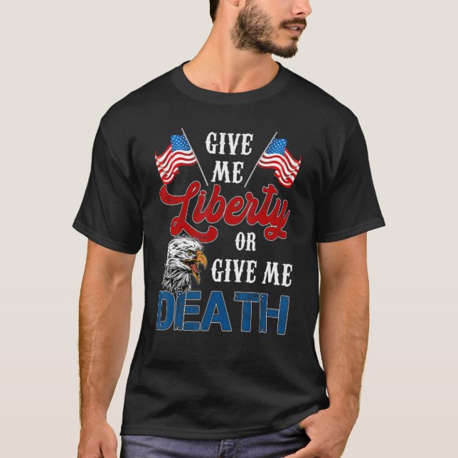 Camiseta Dê-Me Liberdade Ou Dê-Me A Morte Bandeira American (Frente)