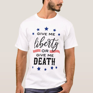 Camiseta Dê-me liberdade ou me dê morte