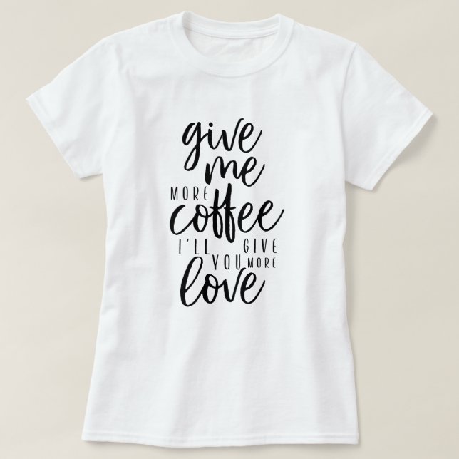Camiseta Dê-me mais café (Frente do Design)