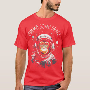 Camiseta Dê-me um macaco espacial Ape Chimp Astronauta