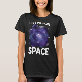 Camiseta Dê-me um pouco de astrônomo espacial externo