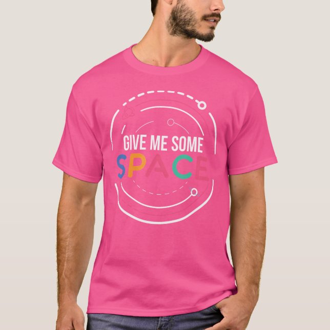 Camiseta Dê-me um pouco de ciência espacial (Frente)