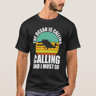 Camiseta de Mergulho O Oceano Está Chamando E Eu D