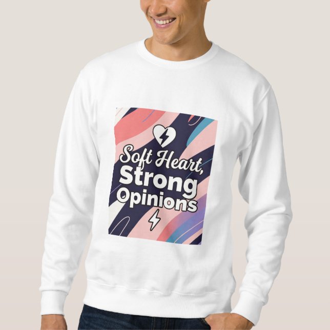 Camiseta de Moletom Coração Macio, Opiniões Fortes (Frente)