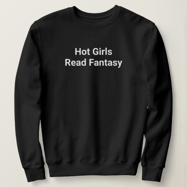 Camiseta de Moletom Hot Girls Read Fantasy (Frente do Design)