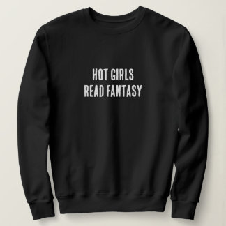 Camiseta de Moletom Hot Girls Read Fantasy