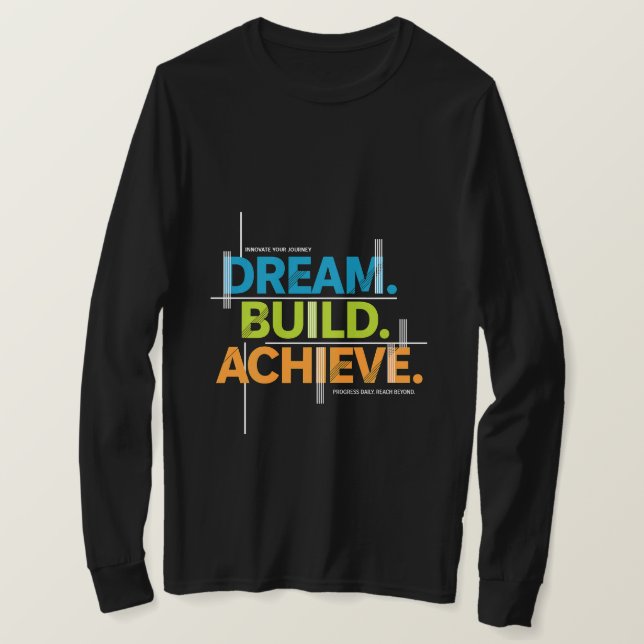 Camiseta de Motivação. Sonhe. Construa. Alcance. (Frente do Design)